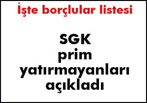 SGK prim borçlularının listesini açıkladı, tıkla borcun var mı öğren